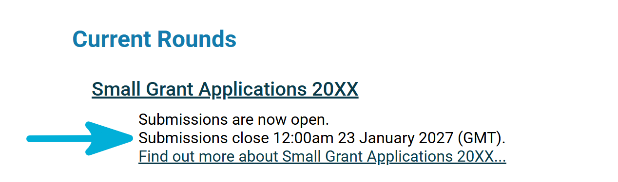 A listed round for 'Small Grants Applications 20XX' with the arrow pointing to the round's close date and time for emphasis.